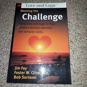 Love & Logic. Meeting The Challenge